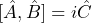 [\hat{A}, \hat{B}] = i \hat{C}