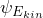 \psi_{E_{kin}}