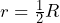 r =\frac{1}{2} R