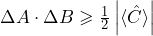 \Delta A \cdot \Delta B \geqslant \frac{1}{2} \left| \langle \hat{C} \rangle \right|