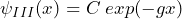 \psi_{III}(x) = C \: exp(- g x)