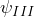 \psi_{III}