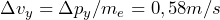 \Delta v_y = \Delta p_y / m_e = 0,58 m/s