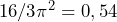 16/3 \pi^2 = 0,54