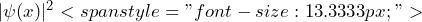 |\psi(x)|^2<span style="font-size: 13.3333px;">